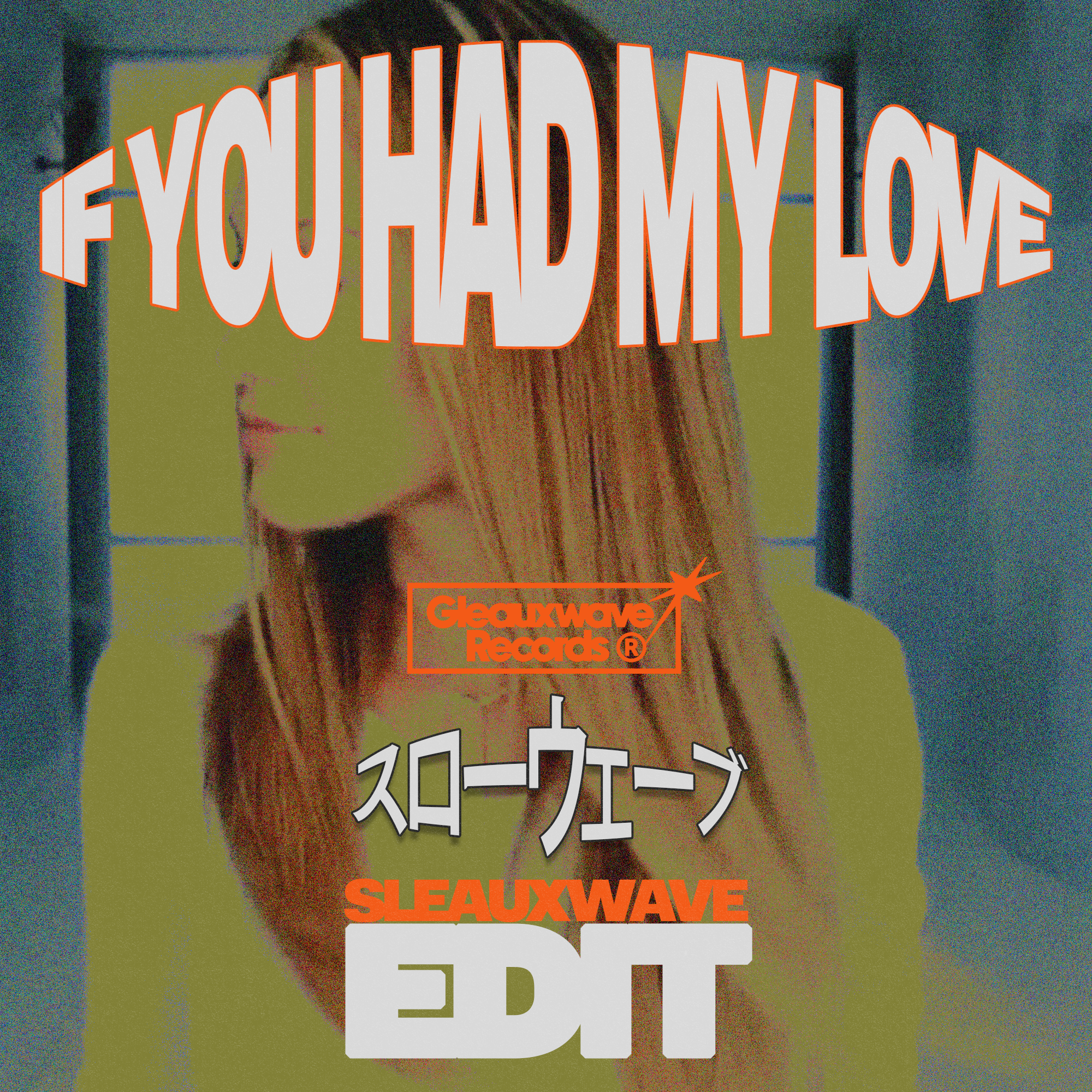 If You Had My Love [SLEAUXWAVE Edit]