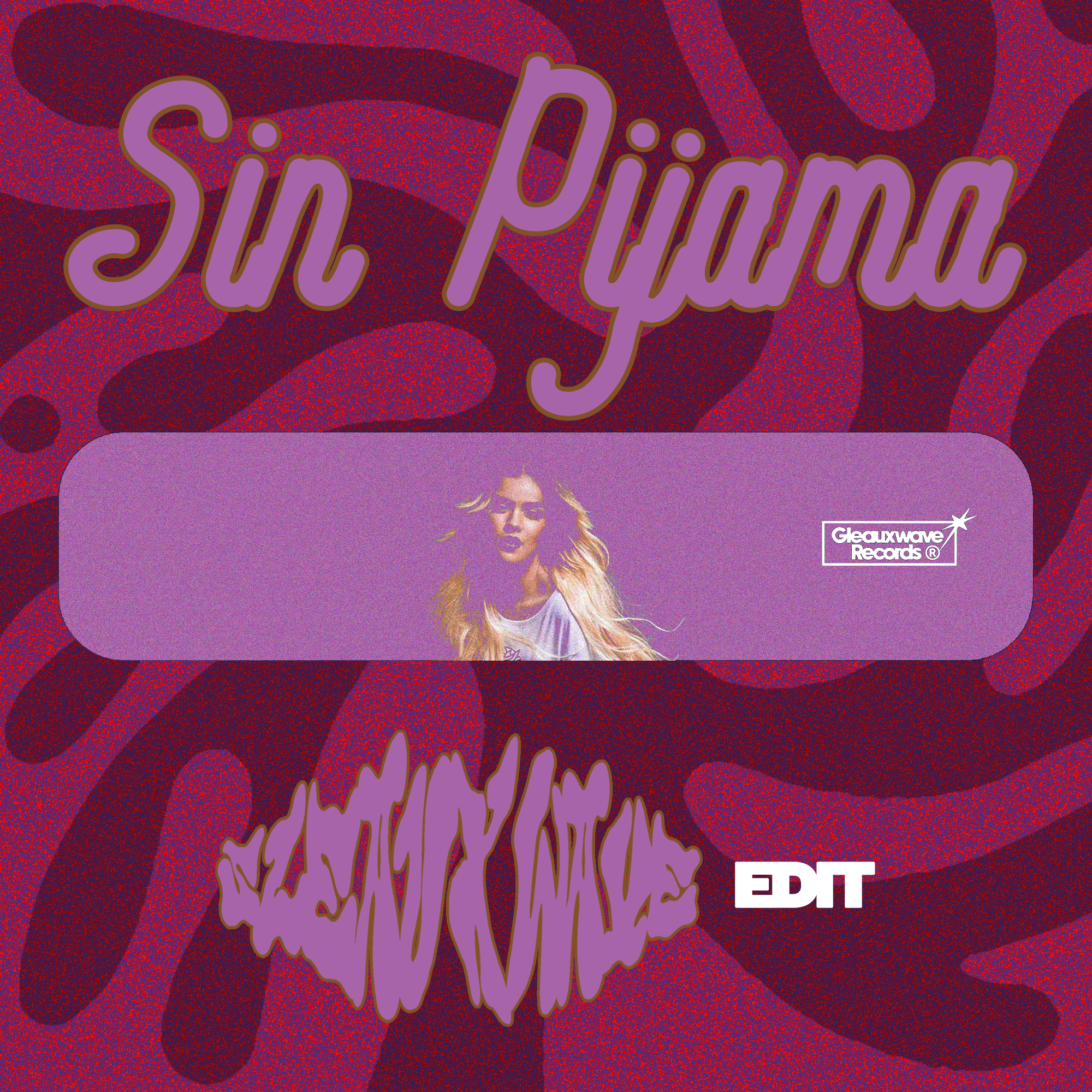 Sin Pijama [SLEAUXWAVE Edit]
