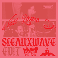 What Lovers Do [SLEAUXWAVE Edit]